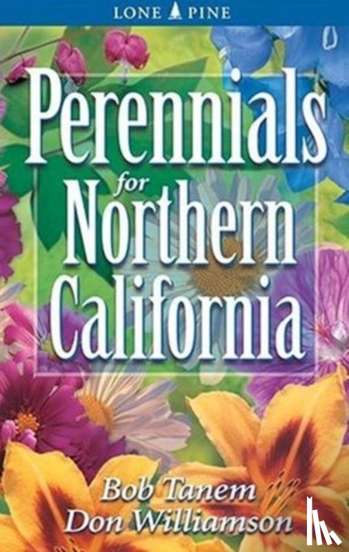 Don Williamson, Dawn Loewen - Perennials for Northern California