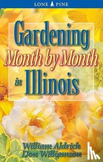 Aldrich, William, Williamson, Don - Gardening Month by Month in Illinois