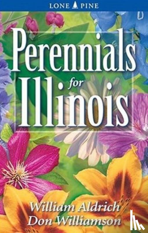 Aldrich, William, Williamson, Don - Perennials for Illinois