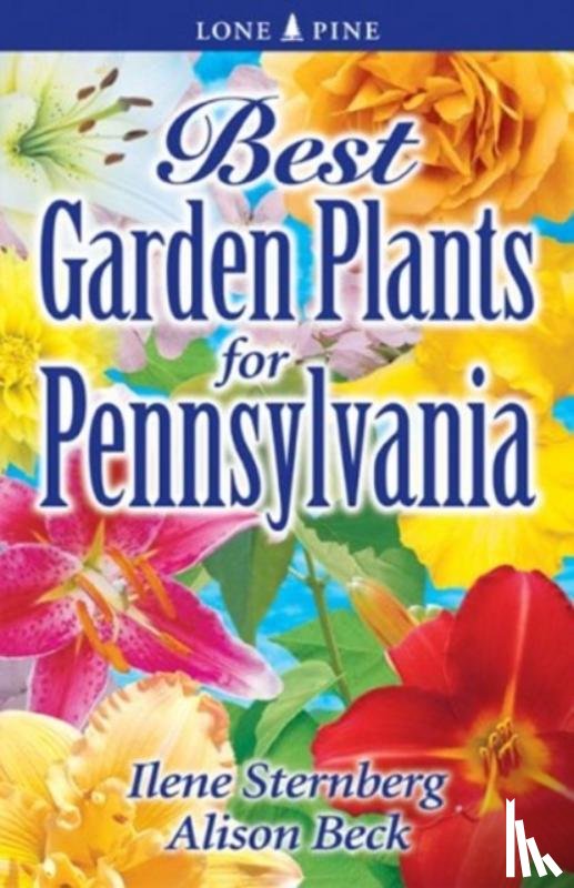 Sternberg, Ilene, Beck, Alison - Best Garden Plants for Pennsylvania