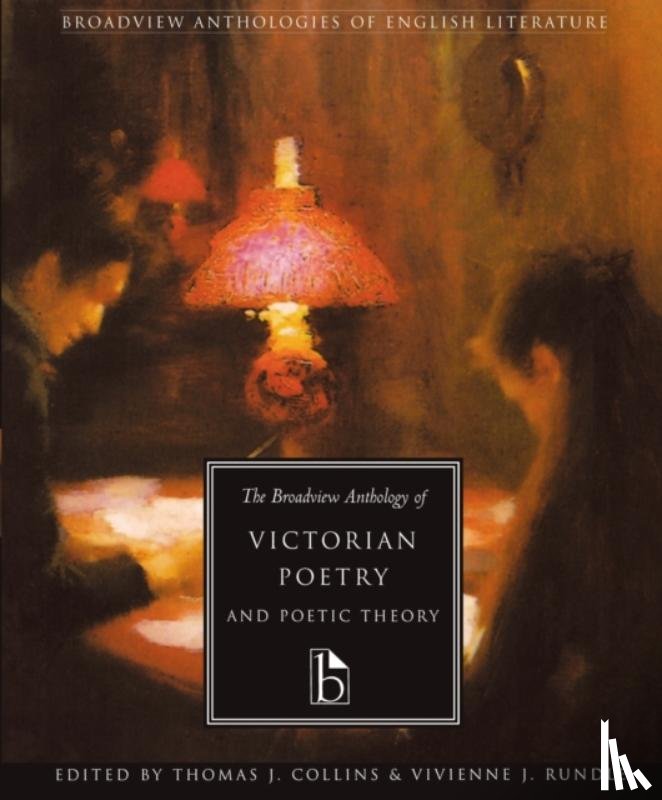  - The Broadview Anthology of Victorian Poetry and Poetic Theory