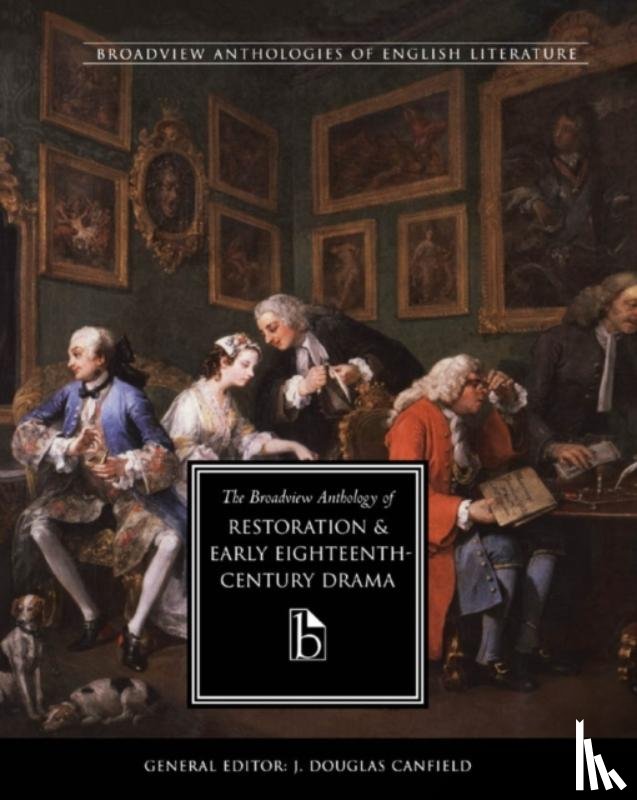  - The Broadview Anthology of Restoration and Early Eighteenth-Century Drama