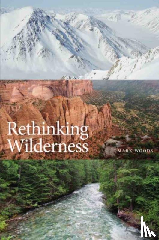 Woods, Mark - Rethinking Wilderness