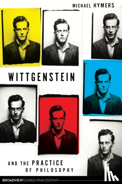Hymers, Michael - Wittgenstein and the Practice of Philosophy