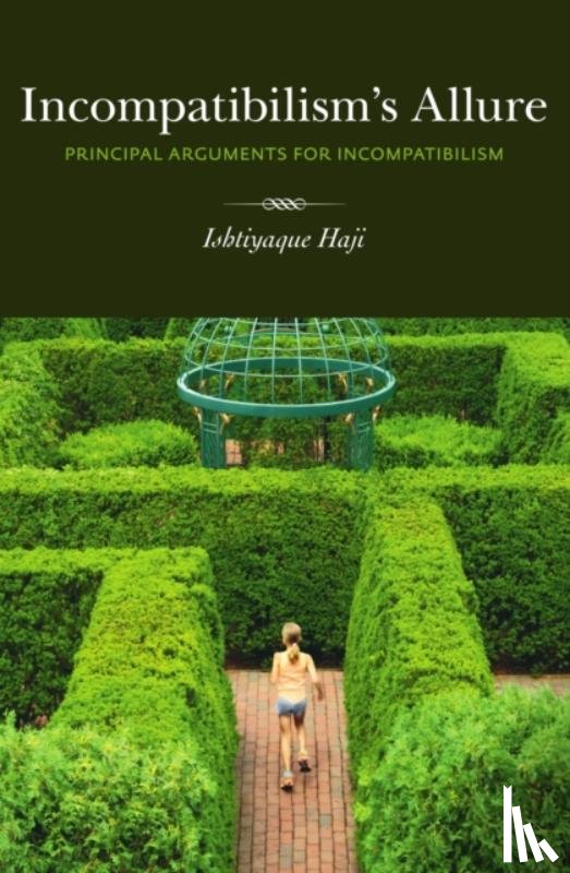 Haji, Ishtiyaque - Incompatibilism's Allure