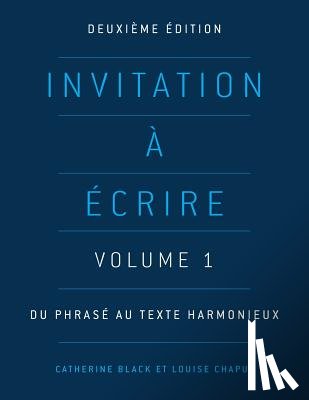 Black, Catherine, Chaput, Louise - Invitation a ecrire: Volume 1