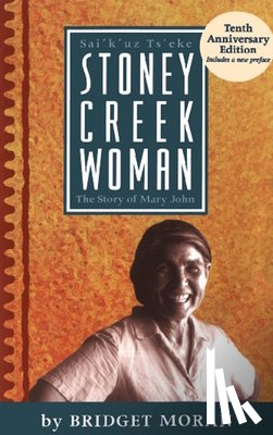 Moran, Bridget - Stoney Creek Woman: The Story of Mary John