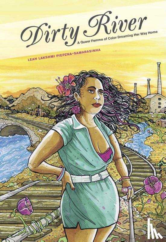 Piepzna-Samarasinha, Leah Lakshmi - Dirty River
