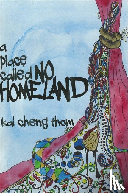 Thom, Kai Cheng - PLACE CALLED NO HOMELAND