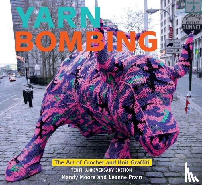 Moore, Mandy, Prain, Leanne - Yarn Bombing