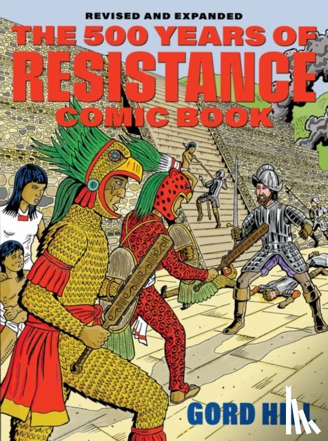 Hill, Gord - 500 Years of Indigenous Resistance Comic Book