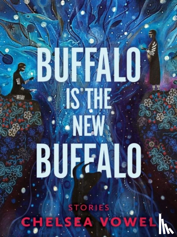Vowel, Chelsea - Buffalo Is the New Buffalo