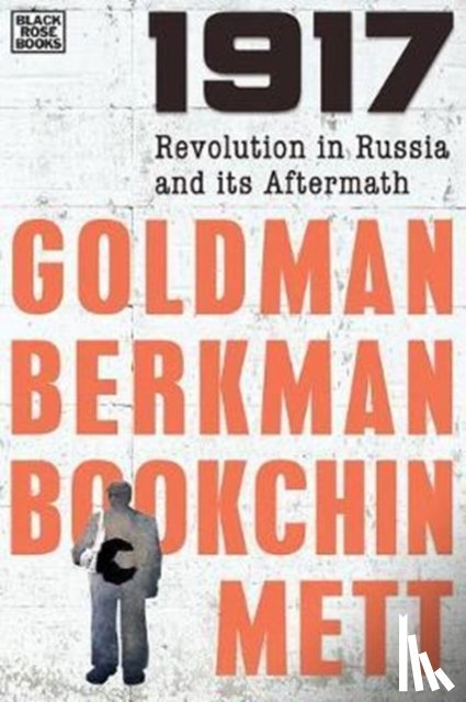 Goldman, Emma, Berkman, Alexander, Bookchin, Murray, Mett, Ida - 1917 - Revolution in Russia and its Aftermath
