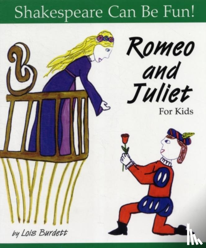 Burdett, Lois - Romeo and Juliet For Kids: Shakespeare Can Be Fun