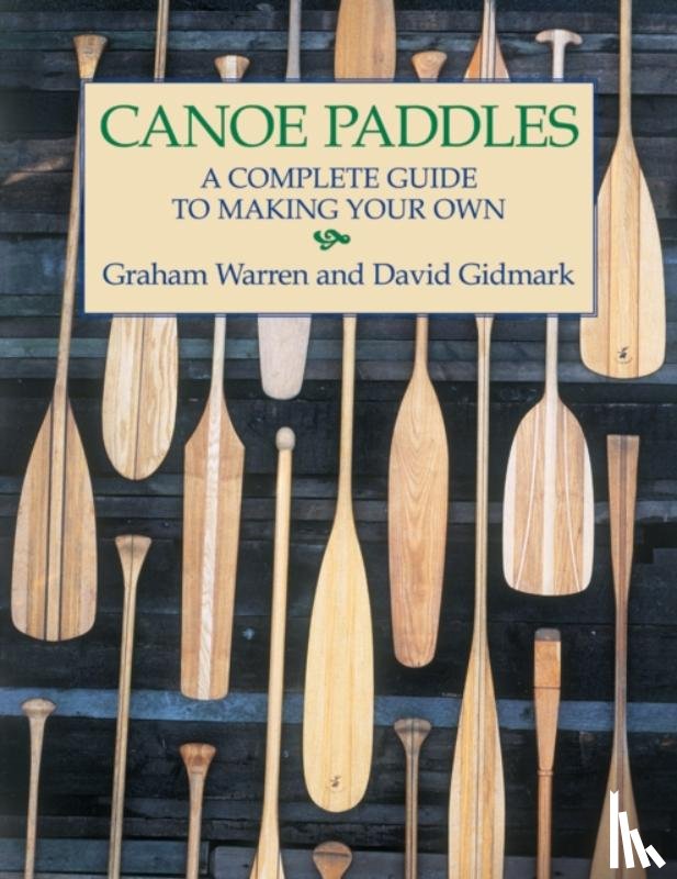 Warren, Graham, Gidmark, David - Canoe Paddles