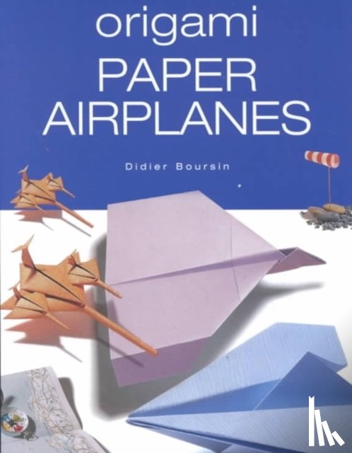 Boursin, Didier - Origami Paper Airplanes