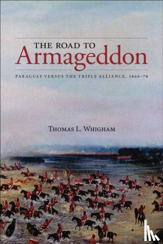 Whigham, Thomas L. - The Road to Armageddon