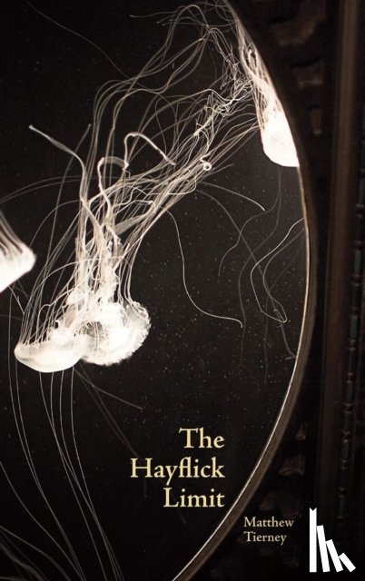 Tierney, Matthew - The Hayflick Limit