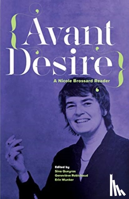 Brossard, Nicole - Avant Desire: A Nicole Brossard Reader