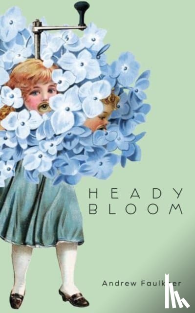 Faulkner, Andrew - Heady Bloom