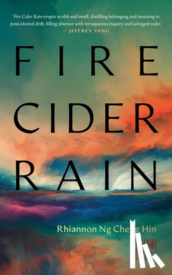 Hin, Rhiannan Ng Cheng - Fire Cider Rain