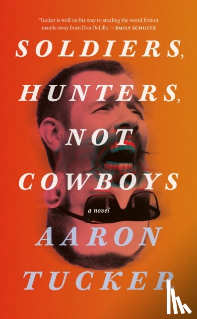Tucker, Aaron - Soldiers, Hunters, Not Cowboys