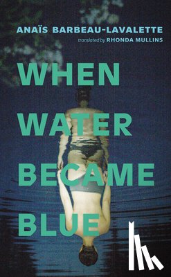 Barbeau-Lavalette, Anas - When Water Became Blue