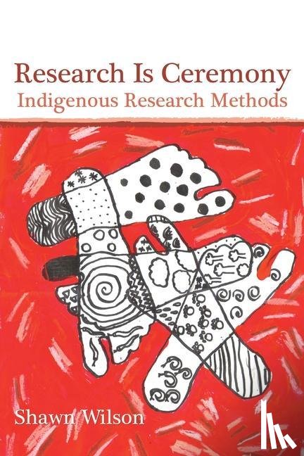 Wilson, Shawn - Research Is Ceremony
