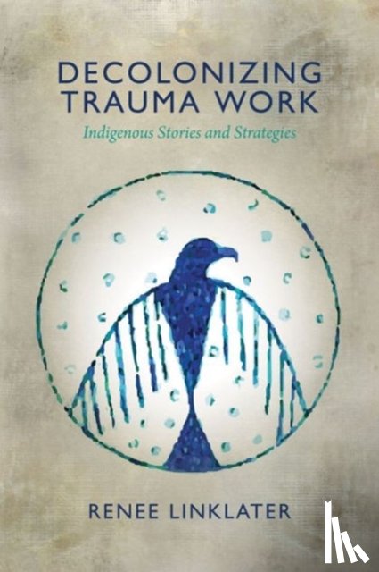 Linklater, Renee - Decolonizing Trauma Work