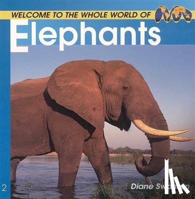 Swanson, Diane - Welcome to the World of Elephants