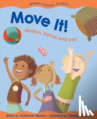 Mason, Adrienne - Move It!: Motion, Forces and You