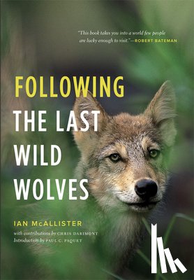 McAllister, Ian - Following the Last Wild Wolves