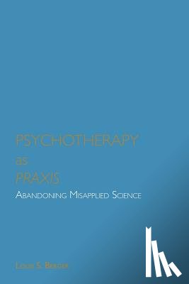 Berger, Louis S - Psychotherapy as Praxis