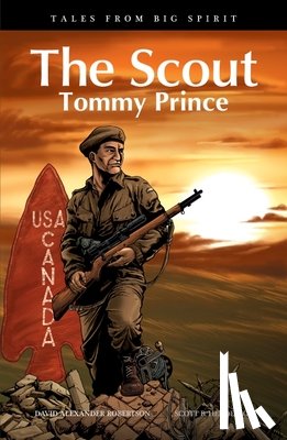 Robertson, David A. - The Scout: Tommy Prince
