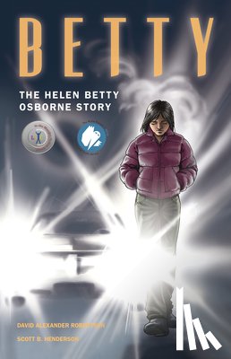 Robertson, David A. - Betty: The Helen Betty Osborne Story
