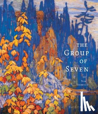 Silcox, David P. - The Group of Seven and Tom Thomson