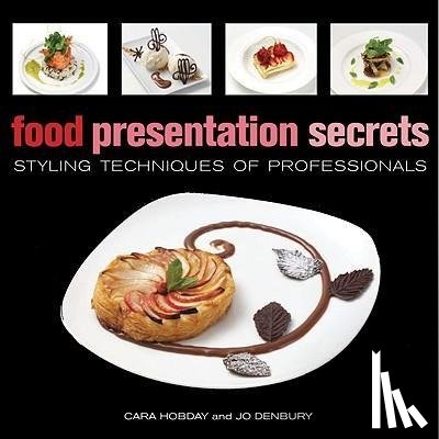 Hobday, Cara, Denbury, Jo - Food Presentation Secrets