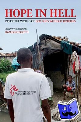 Bortolotti, Dan - Hope in Hell: Inside the World of Doctors Without Borders