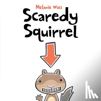 Watt, Melanie - Scaredy Squirrel