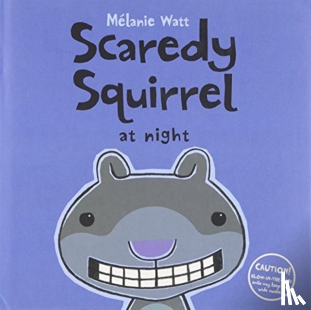 Watt, Melanie - Scaredy Squirrel at Night