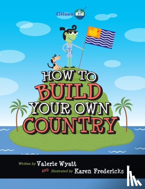 Wyatt, Valerie - How to Build Your Own Country