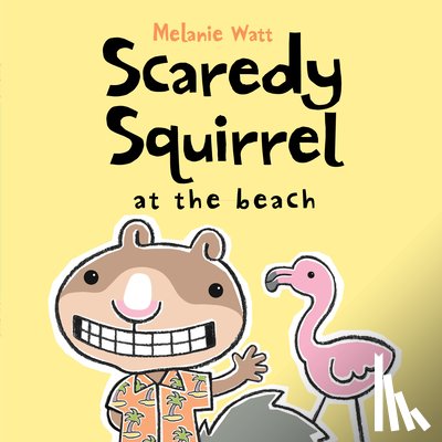 Watt, Melanie - Scaredy Squirrel at the Beach