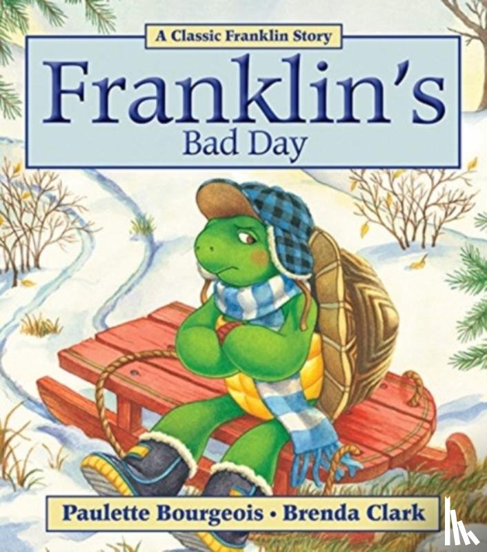 Bourgeois, Paulette - Franklin's Bad Day