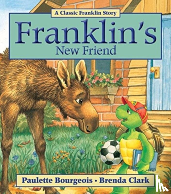 Bourgeois, Paulette - Franklin's New Friend