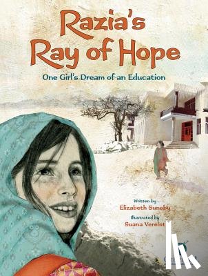 Suneby, Elizabeth - Razia's Ray of Hope: One Girl's Dream of an Education