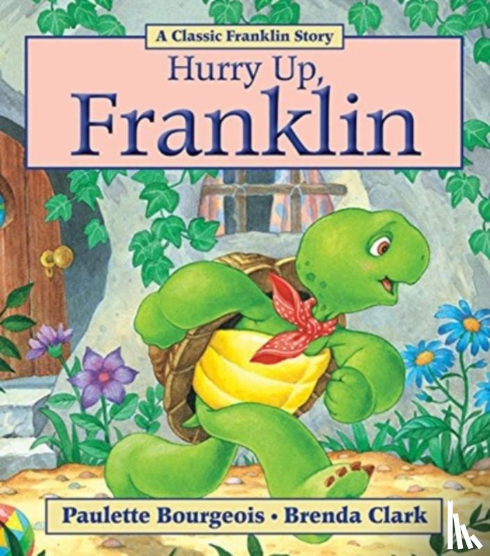 Bourgeois, Paulette - Hurry Up, Franklin