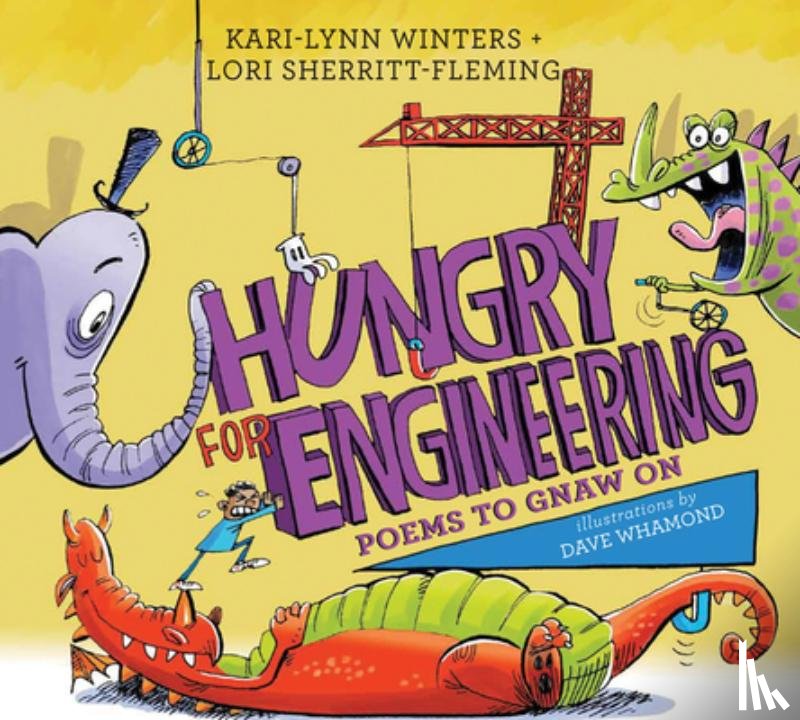 Winters, Kari-Lynn - Hungry for Engineering: Poems to Gnaw on