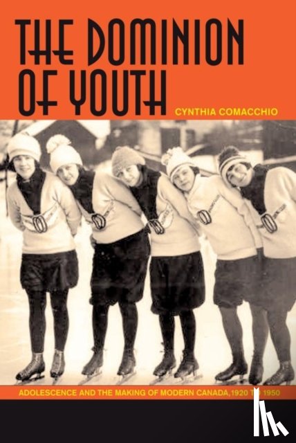 Comacchio, Cynthia - The Dominion of Youth