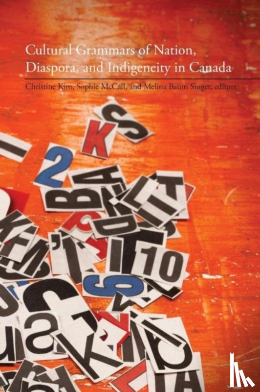 - Cultural Grammars of Nation, Diaspora, and Indigeneity in Canada
