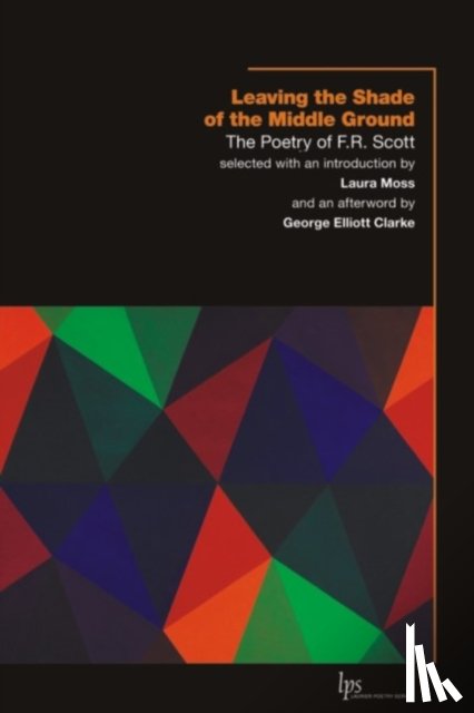 Scott, F.R. - Leaving the Shade of the Middle Ground